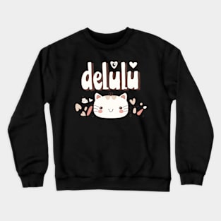 Delulu Kawaii Cat Crewneck Sweatshirt